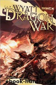 Dragon War: Draconic Prophecies by James Wyatt