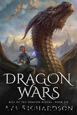 Dragon Wars (Rise of the Dragon Riders Book 6) by Ava Richardson