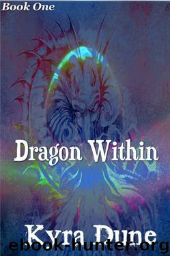 Dragon Within (Book One) by Kyra Dune