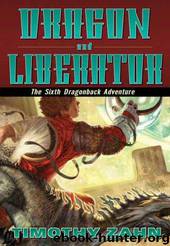Dragon and Liberator: The Sixth Dragonback Adventure by Timothy Zahn