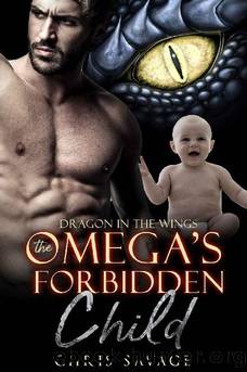 Dragon in the Wings - The Omega's Forbidden Child by Chris Savage