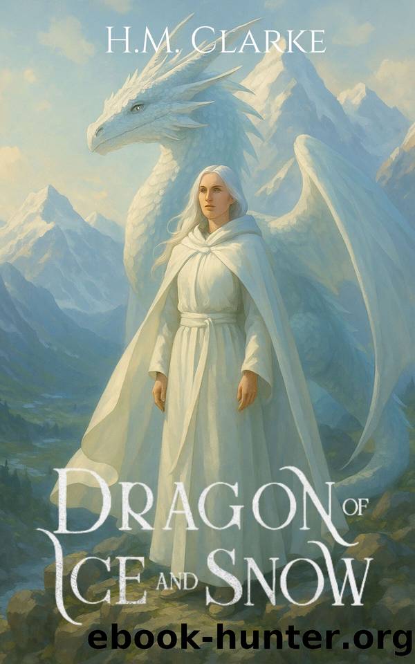 Dragon of Ice and Snow by H.M. Clarke