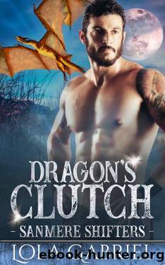Dragon's Clutch (Sanmere Shifters Book 3) by Lola Gabriel