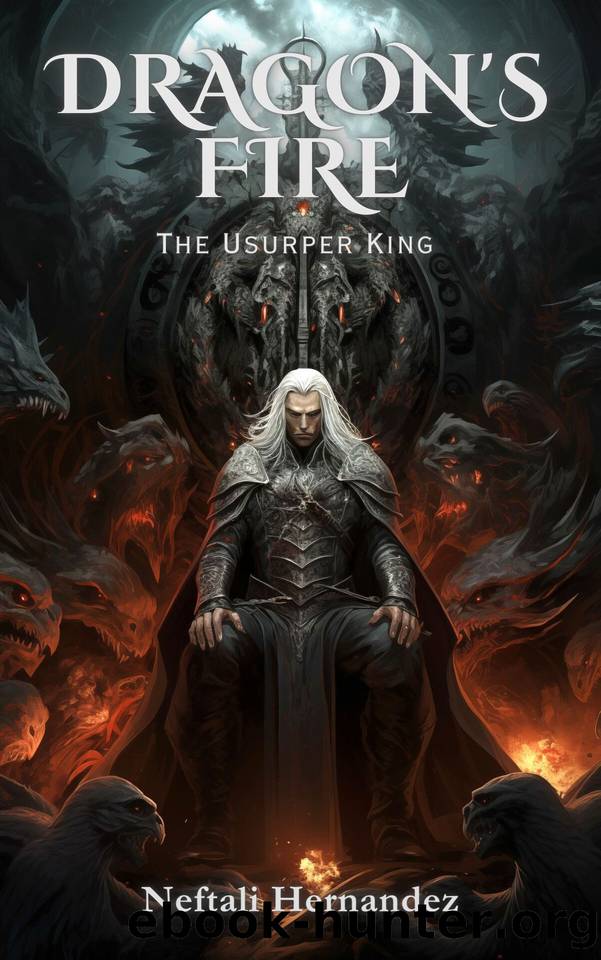 Dragon's Fire: The Usurper King by Neftali Hernandez