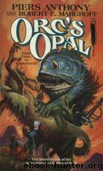 Dragon's Gold 4 - Orc's Opal by Piers Anthony & Robert E. Margroff