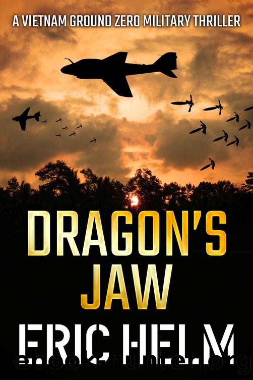 Dragon's Jaw (Vietnam Ground Zero Military Thrillers Book 16) by Eric Helm