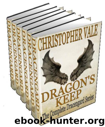 Dragon's Keep: The Complete Dracengard Series by Vale Christopher
