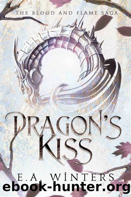 Dragon's Kiss (Blood & Flame Saga Book 1) by E.A. Winters