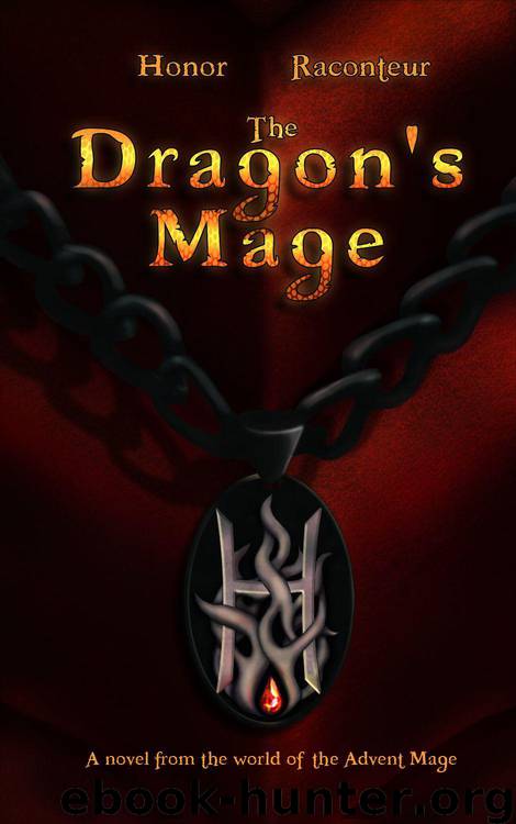 Dragon's Mage (An Advent Mage Novel), The - Raconteur, Honor by Raconteur Honor