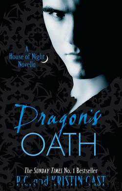 Dragon's Oath [House of Night Novella] by P. C. Cast; Kristin Cast