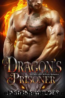 Dragon's Prisoner: A Curvy Girl Military Romance (Dragon Blaze Ops Book 4) by Jasmine Wylder