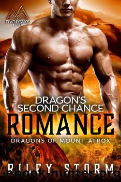 Dragon's Second Chance Romance (Dragons of Mount Atrox Book 2) by Riley Storm