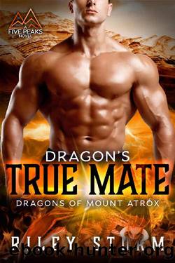Dragon's True Mate (Dragons of Mount Atrox Book 1) by Riley Storm
