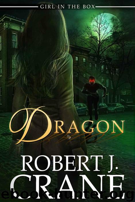 Dragon: Out of the Box (The Girl in the Box Book 37) by Robert J. Crane
