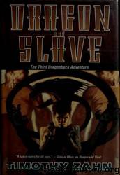 Dragonback #03 - Dragon and Slave by Timothy Zahn