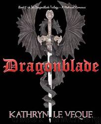 Dragonblade Trilogy - 01 - Dragonblade by Kathryn le Veque