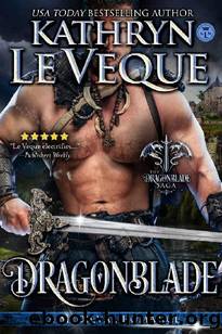 Dragonblade: A Medieval Romance (Dragonblade Series Book 2) by Kathryn Le Veque