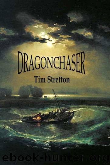Dragonchaser (The Annals of Mondia) by Stretton Tim