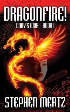 Dragonfire! (Cody's War Book 1) by Stephen Mertz