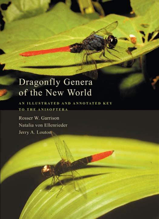 Dragonfly Genera of the New World: An Illustrated and Annotated Key to the Anisoptera (repost) by Rosser W. Garrison Natalia von Ellenrieder Jerry A. Louton