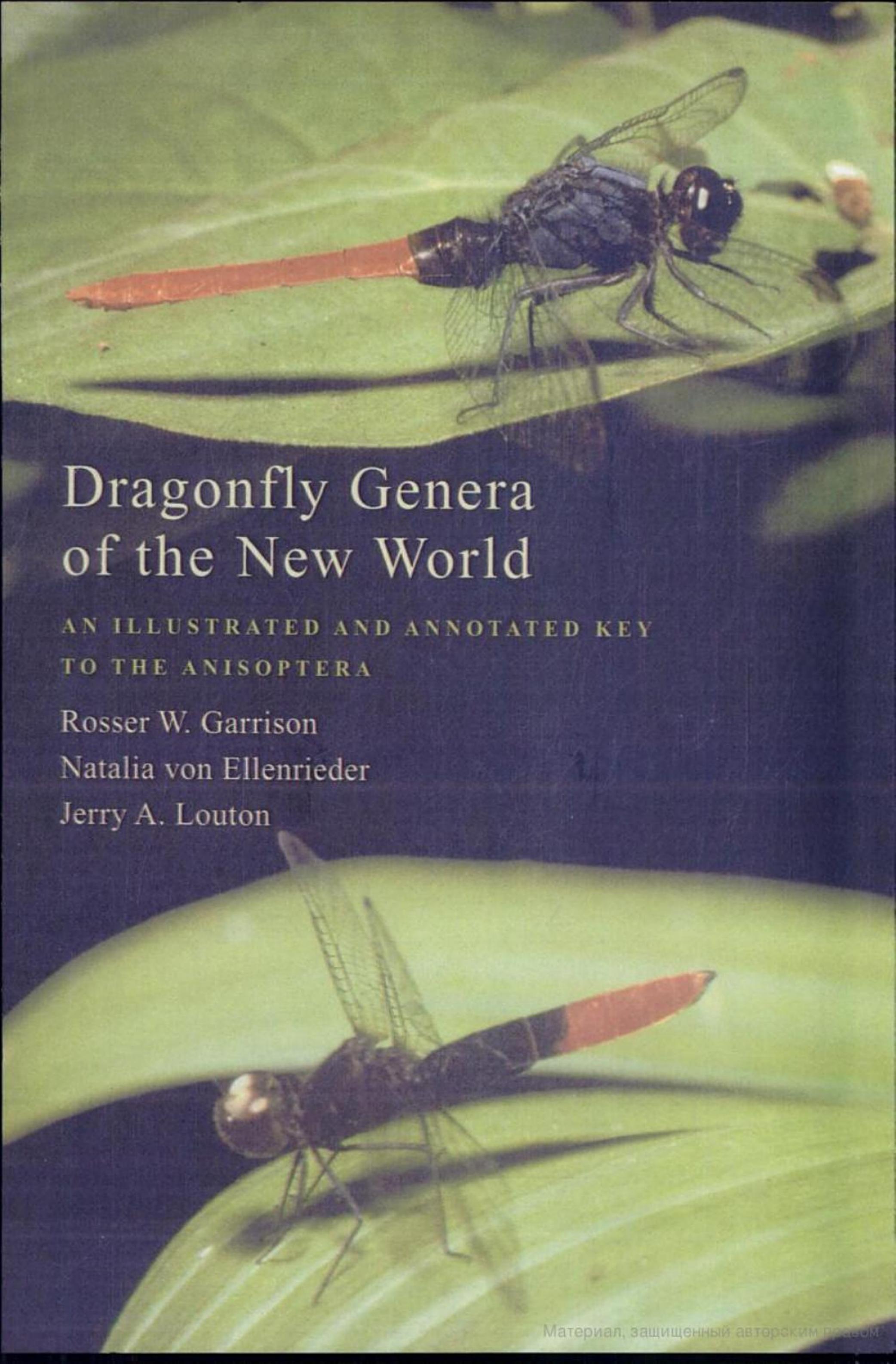 Dragonfly genera of the New World: an illustrated and annotated key to the Anisoptera by R.W. Garrison N. von Ellenrieder J.A. Louton