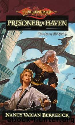 Dragonlance: Age of Mortals, Book 04 - Prisoner of Haven by Nancy Varian Berberick