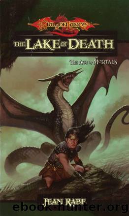 Dragonlance: Age of Mortals, Book 06 - The Lake of Death by Jean Rabe