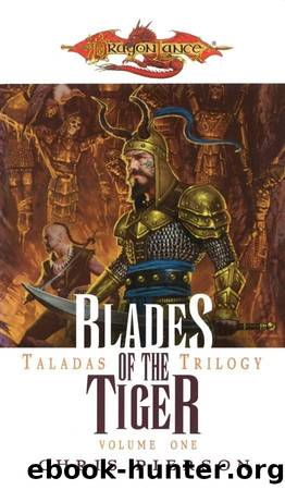 Dragonlance: Taladas Chronicles, Book 01 - Blades of the Tiger by Chris Pierson