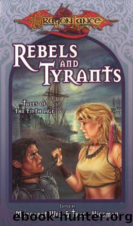 Dragonlance: Tales of the Fifth Age, Book 03 - Rebels and Tyrants by Margaret Weis