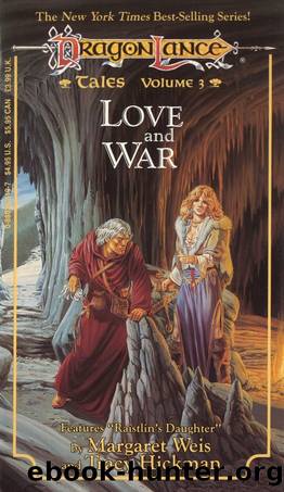 Dragonlance: Tales, Book 03 - Love and War by Margaret Weis