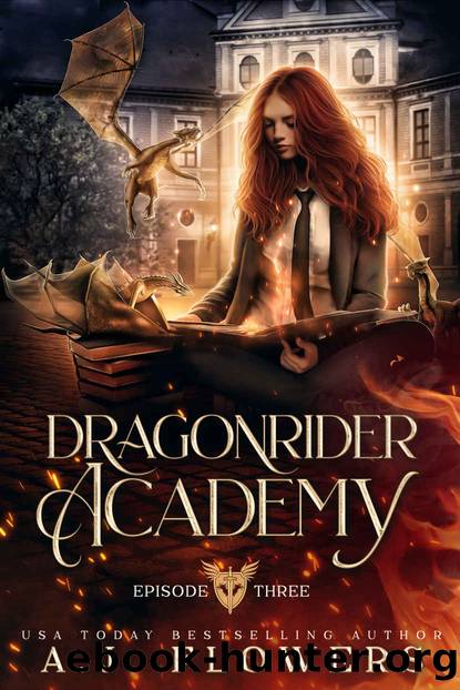 Dragonrider Academy: Episode 3 by Flowers A.J