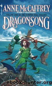 Dragonriders of Pern #04: Harper Hall 1 - Dragonsong by Anne McCaffrey