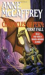 Dragonriders of Pern #12: The Chronicles of Pern: First Fall by Anne McCaffrey