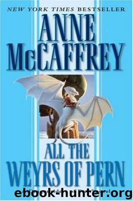 Dragonriders of Pern 11 - All the Weyrs of Pern by McCaffrey Anne