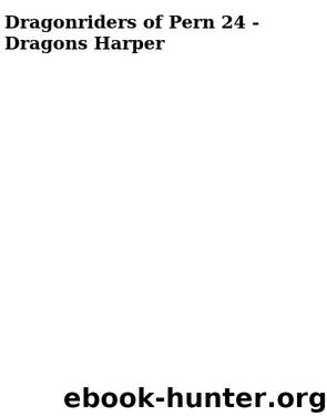 Dragonriders of Pern 24 - Dragons Harper by McCaffrey Anne