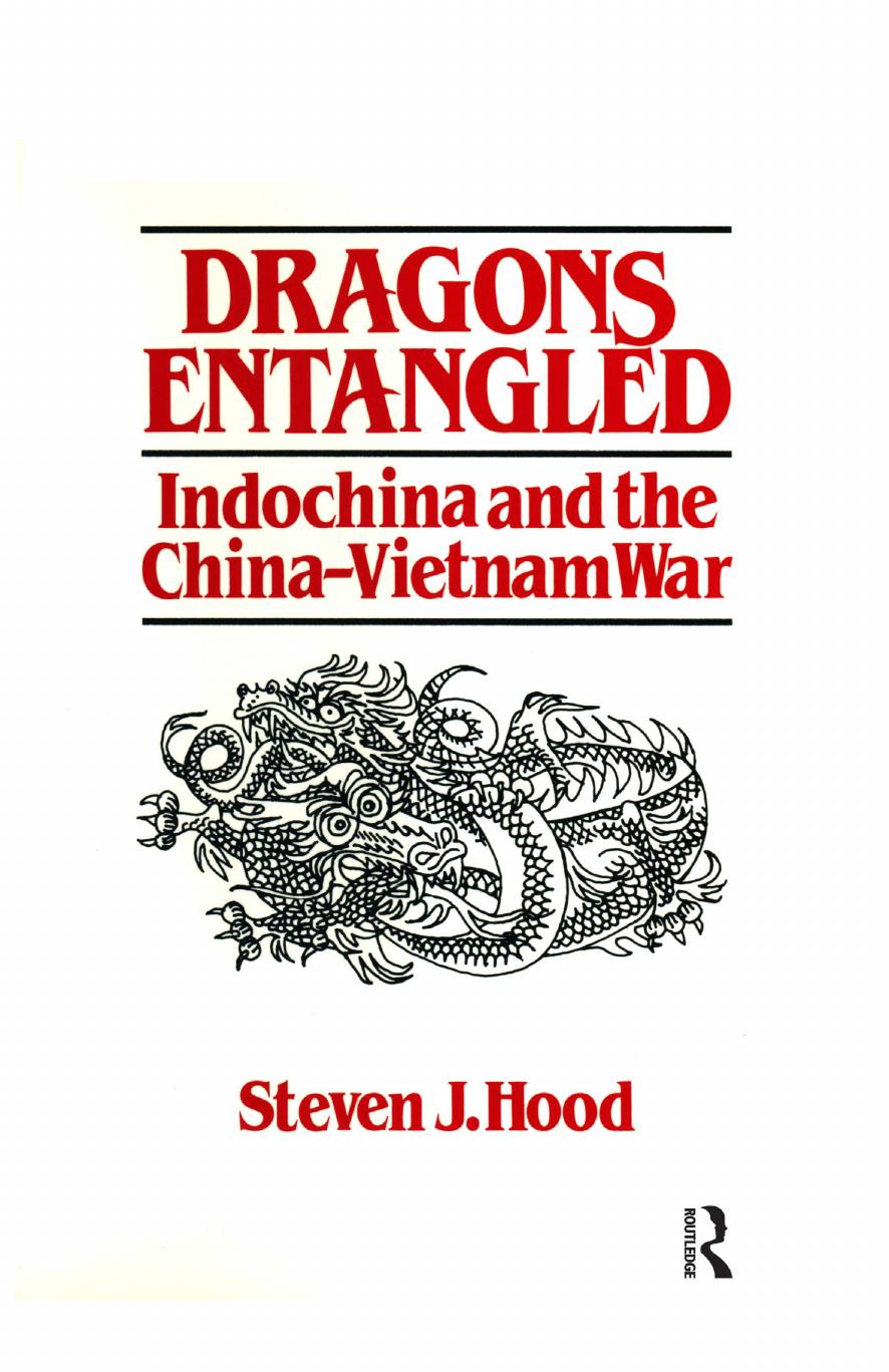 Dragons Entangled: Indochina and the China-Vietnam War by Steven J. Hood