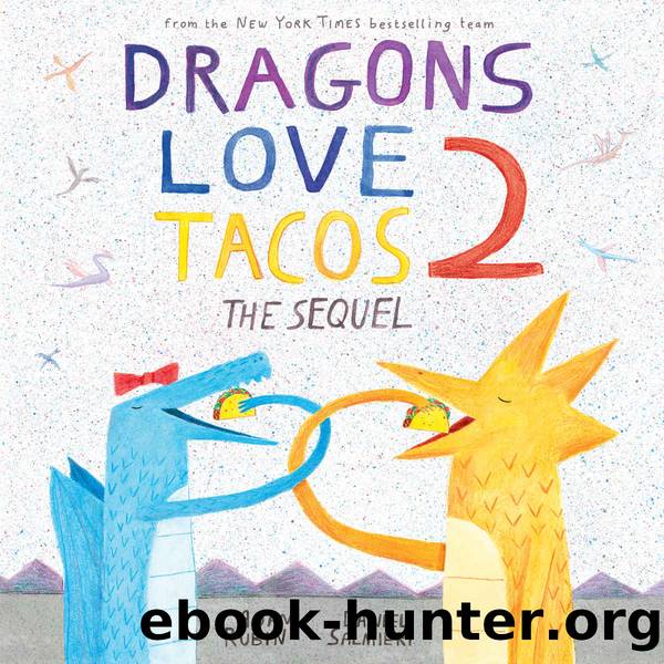 Dragons Love Tacos 2: The Sequel by Adam Rubin