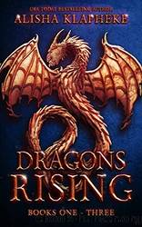 Dragons Rising Books One-Three by Alisha Klapheke