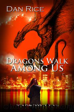 Dragons Walk Among Us by Dan Rice