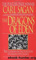 Dragons of Eden: Speculations on the Evolution of Human Intelligence by Carl Sagan