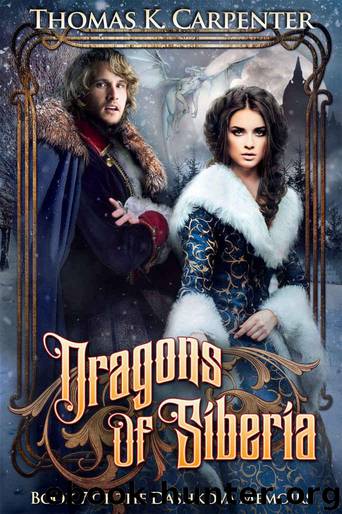 Dragons of Siberia (The Dashkova Memoirs Book 7) by Carpenter Thomas K