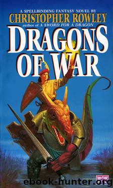 Dragons of War by Christopher Rowley