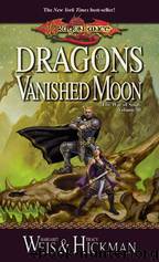 Dragons of a Vanished Moon by Margaret Weis & Tracy Hickman