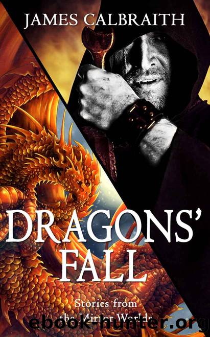 Dragons' Fall by James Calbraith