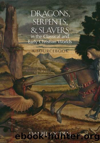 Dragons, Serpents, and Slayers in the Classical and Early Christian Worlds by Daniel Ogden;