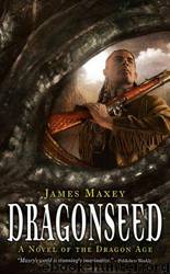 Dragonseed: A Novel of Dragon Age by James Maxey