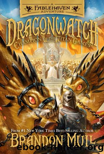 Dragonwatch, vol. 4: Champion of the Titan Games by Brandon Mull