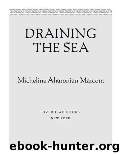 Draining the Sea by Micheline Aharonian Marcom