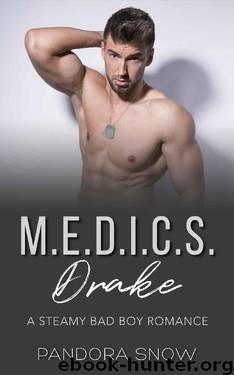 Drake: M.E.D.I.C.S.: An Instalove Steamy Military Medical Romance by Pandora Snow