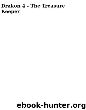 Drakon 4 - The Treasure Keeper by Abe Shana